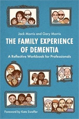 The Family Experience of Dementia ― A Reflective Workbook for Professionals