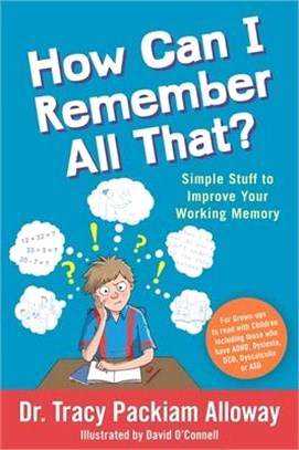How Can I Remember All That? ― Simple Stuff to Improve Your Working Memory