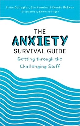 The Anxiety Survival Guide ― Getting Through the Challenging Stuff