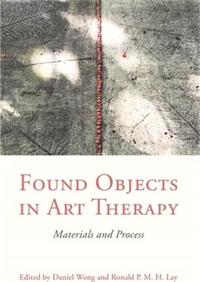 Found Objects in Art Therapy: Materials and Process