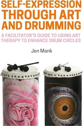 Self-expression Through Art and Drumming ─ A Practitioner Guide to Using Art Therapy in Drum Circles