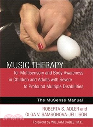 Music therapy for multisensory and body awareness in children and adults with severe to profound multiple disabilities :  the MuSense manual /
