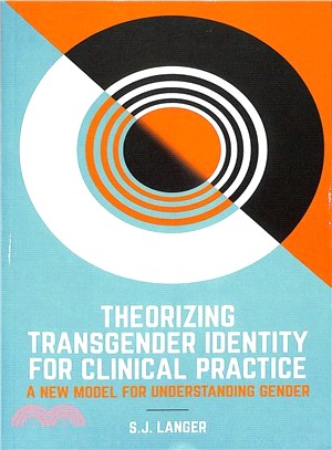 Theorizing Transgender Identity for Clinical Practice ― A New Model for Understanding Gender