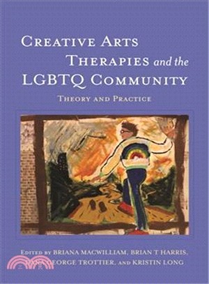 Creative Arts Therapies and the Lgbtq Community ― Theory and Practice