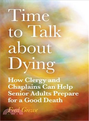 Time to Talk About Dying ― How Clergy and Chaplains Can Help Senior Adults Prepare for a Good Death