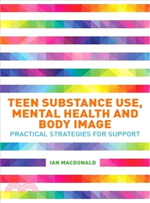 Teen Substance Use, Mental Health and Body Image ― Practical Strategies for Support