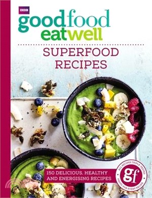 Good Food Eat Well ― Superfood Recipes