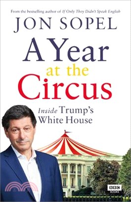 A Year at the Circus ― Inside Trump's White House