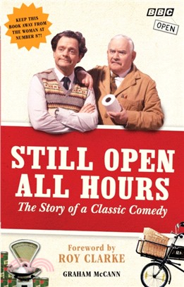 Still Open All Hours：The Story of a Classic Comedy