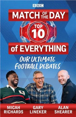 Match of the Day: Top 10 of Everything：Our Ultimate Football Debates