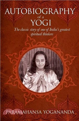 The Autobiography of a Yogi：The classic story of one of India's greatest spiritual thinkers