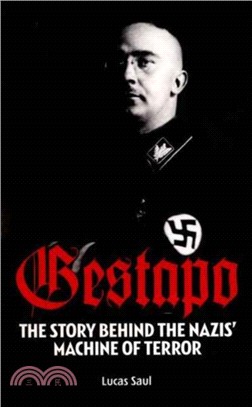 Gestapo the Story Behind the Nazis Machine of Terror