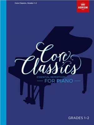 Core Classics - Grades 1-2：Essential Repertoire for Piano