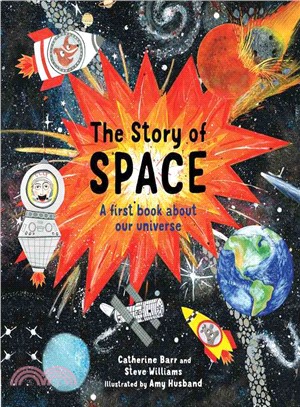 The story of space :a first book about our universe /