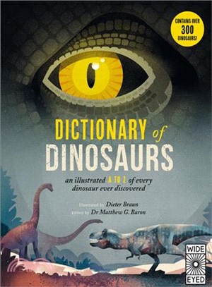 Dictionary of Dinosaurs ― An Illustrated a to Z of Every Dinosaur Ever Discovered