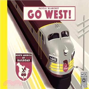 Go West! ― The Great North American Railroad Adventure