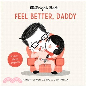 Bright Start - Feel Better Daddy: A Story about Empathy