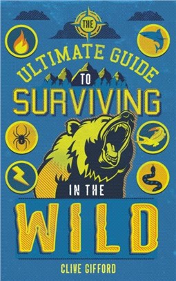 The Ultimate Guide to Surviving in the Wild