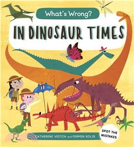 What's Wrong? In Dinosaur Times