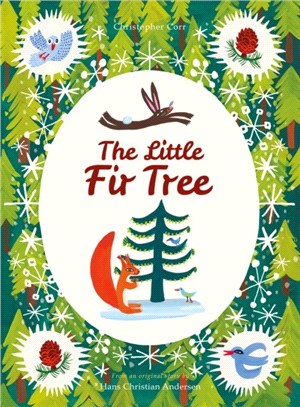 The Little Fir Tree：From an original story by Hans Christian Andersen