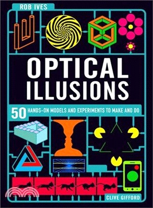 Make Your Own Optical Illusions ― 50 Hands-on Models and Experiment to Make and Do