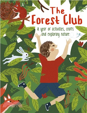 Forest Club: A Year of Activities, Crafts, and Exploring Nature