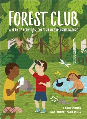 Forest Club ― A Year of Activities, Crafts, and Exploring Nature