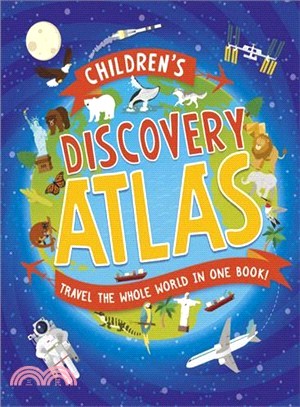 Children's Discovery Atlas ― Travel the World in One Book!