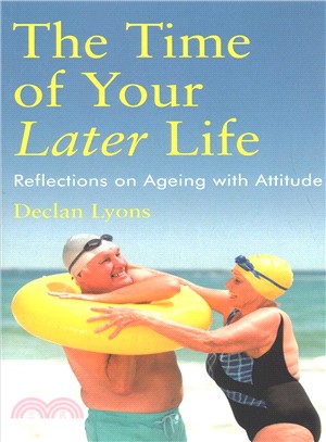 The Time of Your Later Life ― Reflections on Ageing With Attitude