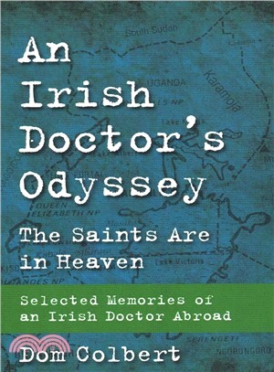 An Irish Doctor's Odyssey ― The Saints Are in Heaven