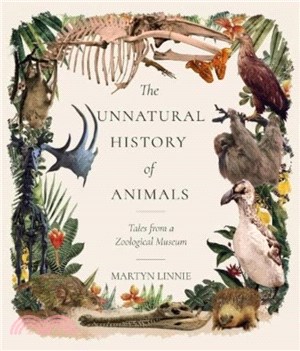 The Unnatural History of Animals：Tales from a Zoological Museum