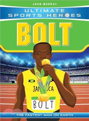 Bolt: The Fastest Man on Earth Ultimate Sports Heroes | 拾書所