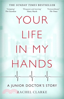Your Life In My Hands - a Junior Doctor's Story：A Junior Doctor's Story