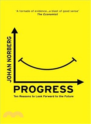 Progress ─ Ten Reasons to Look Forward to the Future