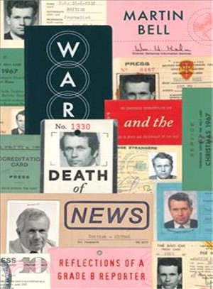 War and the Death of News ─ Reflections of a Grade B Reporter