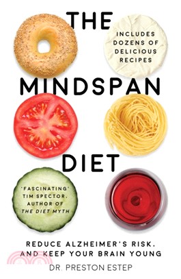 The Mindspan Diet : Reduce Alzheimer's Risk, and Keep Your Brain Young