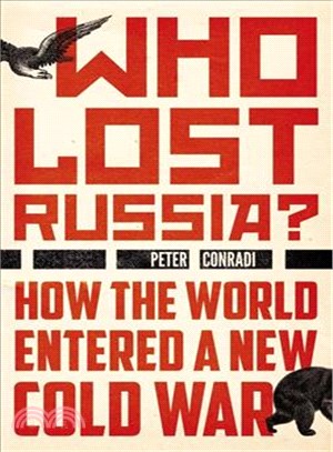 Who Lost Russia? ─ How the World Entered a New Cold War