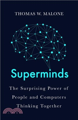 Superminds : How Hyperconnectivity is Changing the Way We Solve Problems