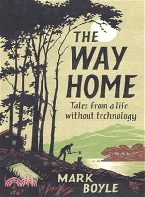 The Way Home ― Tales from a Life Without Technology