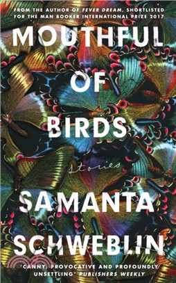 Mouthful of Birds : LONGLISTED FOR THE MAN BOOKER INTERNATIONAL PRIZE, 2019