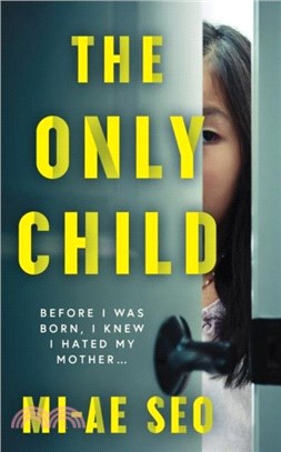 The Only Child：'An eerie, electrifying read.' Josh Malerman, author of Bird Box