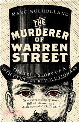 The Murderer of Warren Street：The True Story of a Nineteenth-Century Revolutionary
