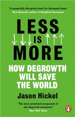 Less is More：How Degrowth Will Save the World