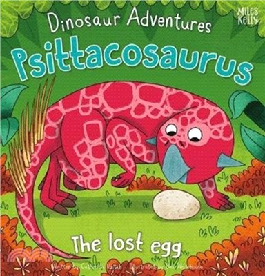 Dinosaur Adventures: Psittacosaurus - The lost egg