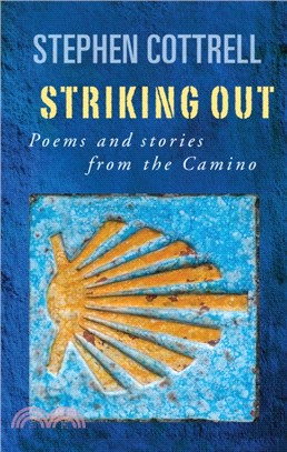 Striking Out：Poems and stories from the Camino