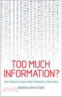 Too Much Information? ― Ten Essential Questions for Digital Christians