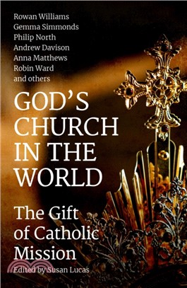 God's Church in the World：The Gift of Catholic Mission