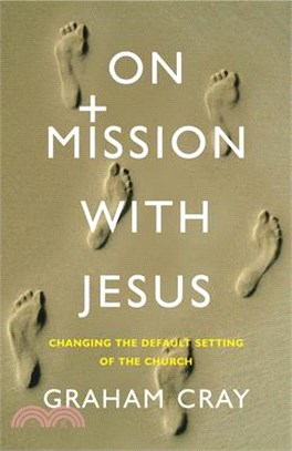On Mission with Jesus: Changing the Default Setting of the Church