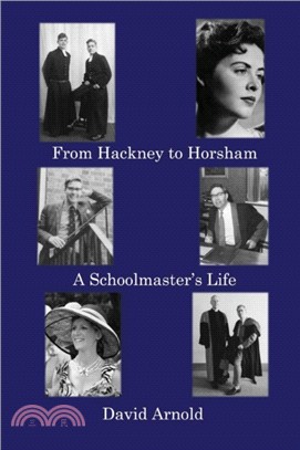 From Hackney to Horsham：A Schoolmaster's Life