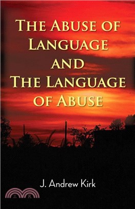 The Abuse of Language and the Language of Abuse